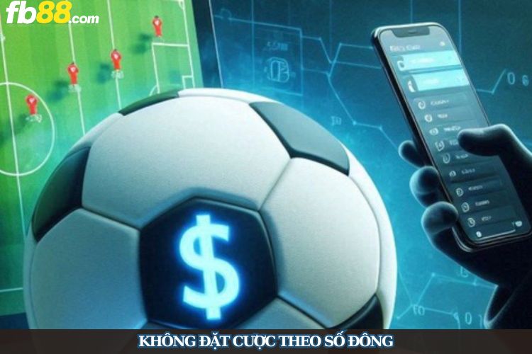 Không đặt cược theo số đông
