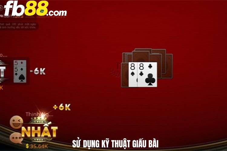 Sử dụng kỹ thuật giấu bài để kết thúc ván đấu trong thế chủ động